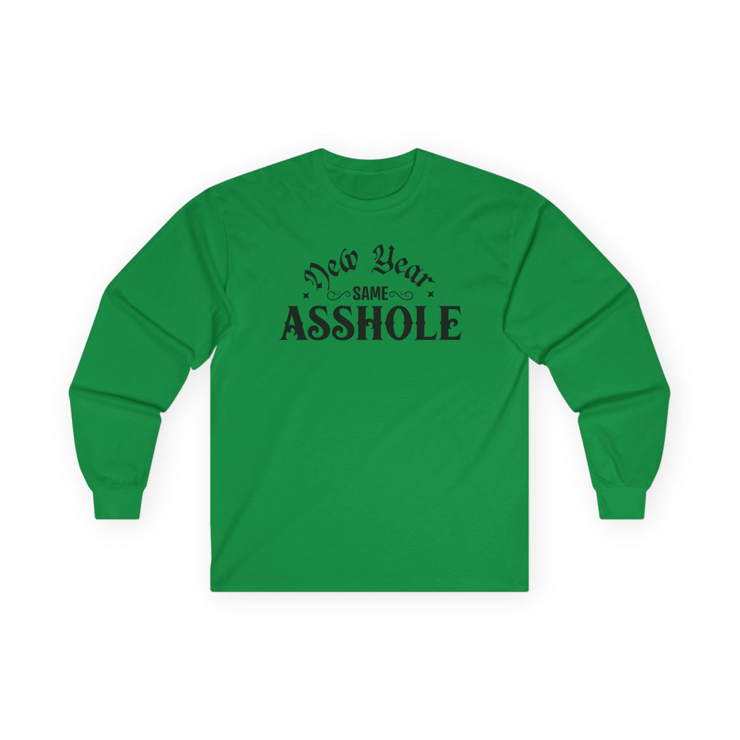 New Year Same A**hole - Unisex Ultra Cotton Long Sleeve Tee