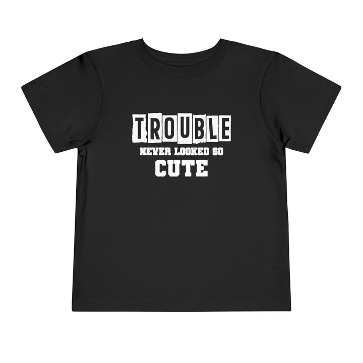 Trouble Never Looked So Cute - Toddler Short Sleeve Tee