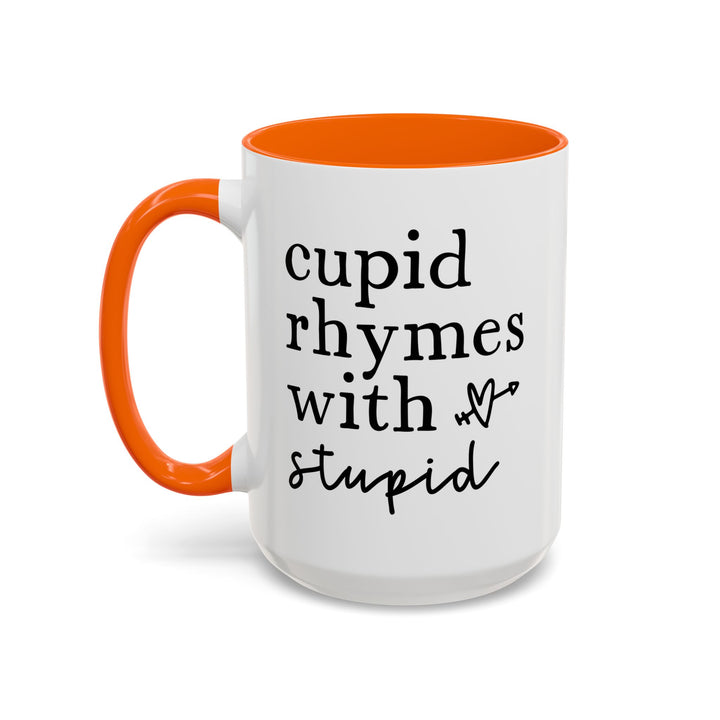 Cupid Rhymes With Stupid - Accent Coffee Mug (11, 15oz)