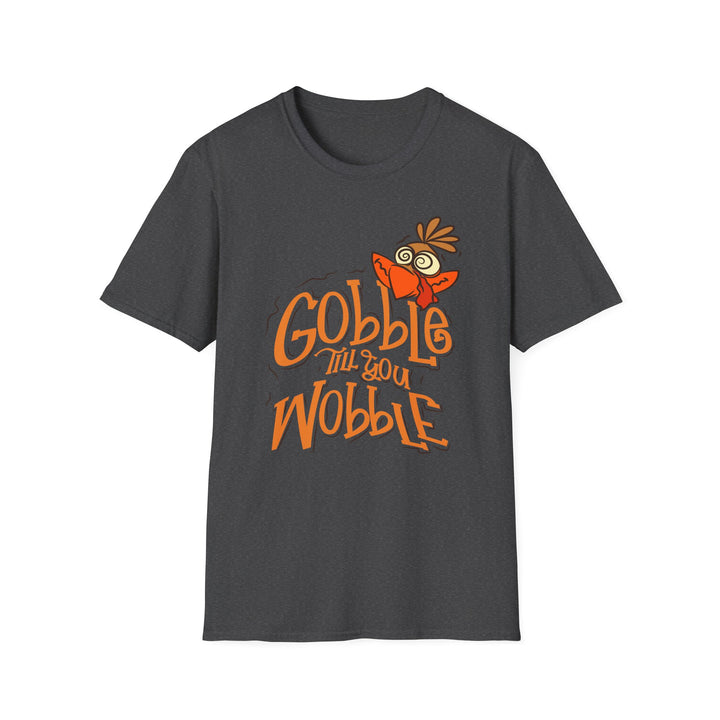 Gobble Till You Wobble - Unisex Softstyle T-Shirt