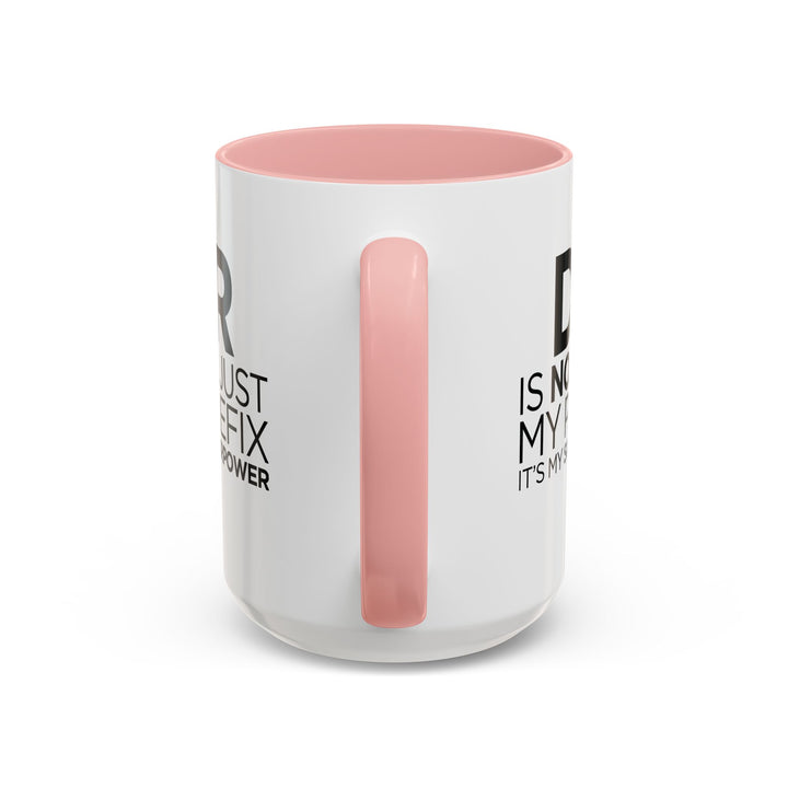Dr. - Accent Coffee Mug (11, 15oz)
