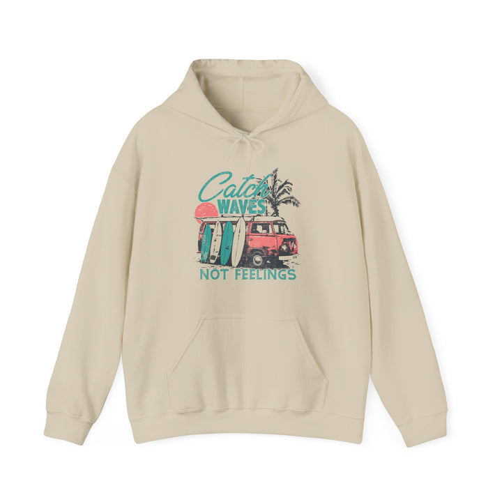 Catch Waves Not Feelings - Unisex Heavy Blend™ Hooded Sweatshirt