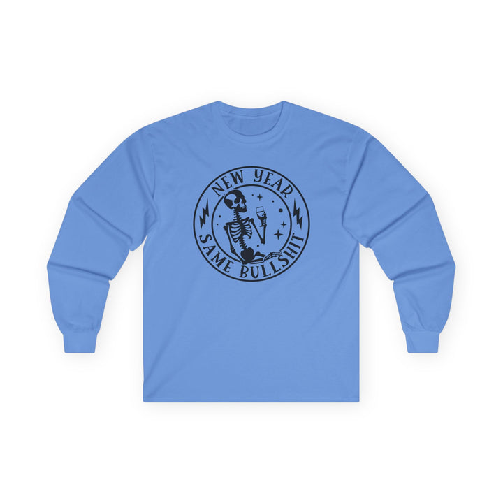 New Year Same Bullsh*t - Unisex Ultra Cotton Long Sleeve Tee