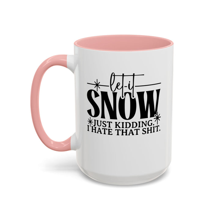 Let It Snow - Accent Coffee Mug (11, 15oz)