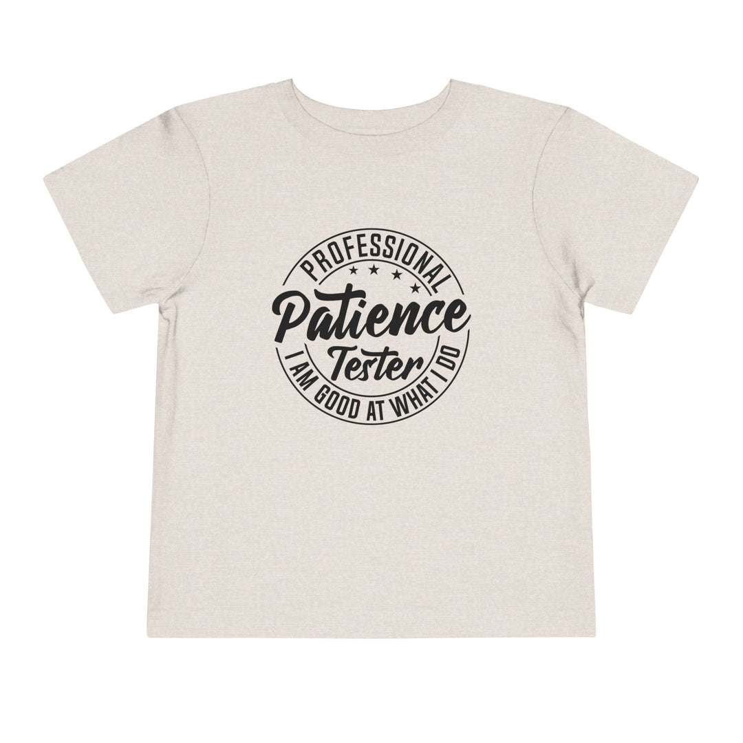Professional Patience Tester - Toddler Short Sleeve Tee