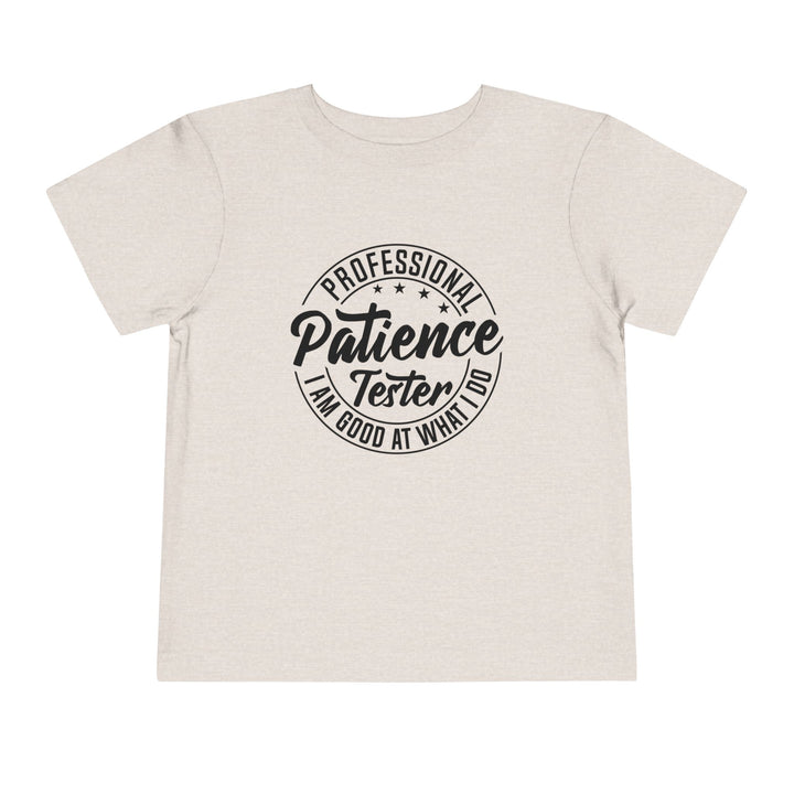 Professional Patience Tester - Toddler Short Sleeve Tee