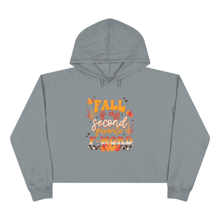 Fall Is My Second Favorite F Word - Crop Hoodie