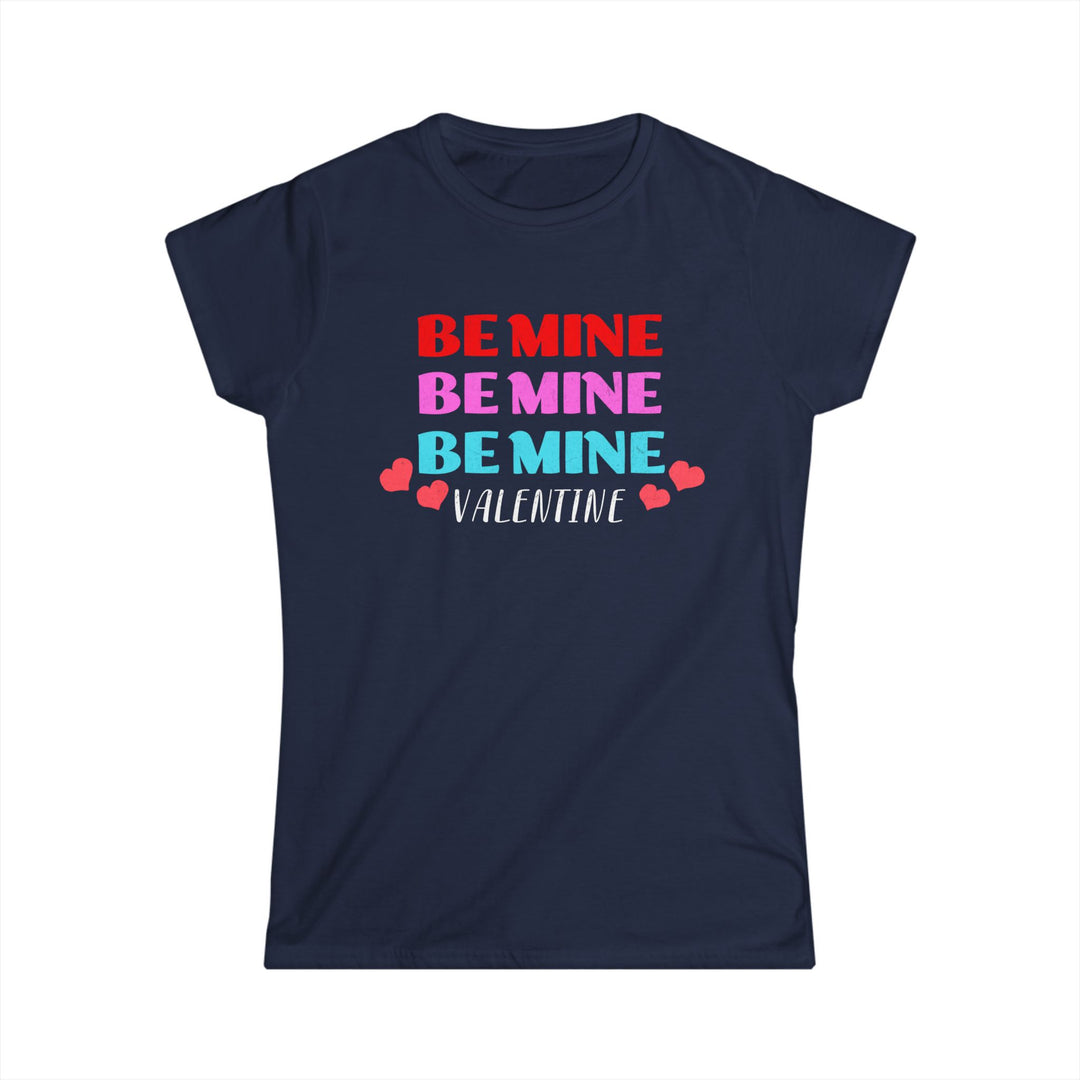 Be Mine Valentine - Women's Softstyle Tee