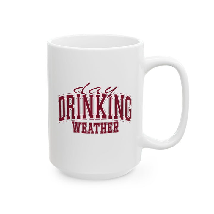 Drinking Weather - Ceramic Mug, (11oz, 15oz)