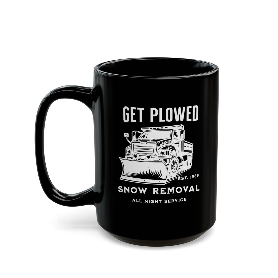 Get Plowed - Black Mug (11oz, 15oz)