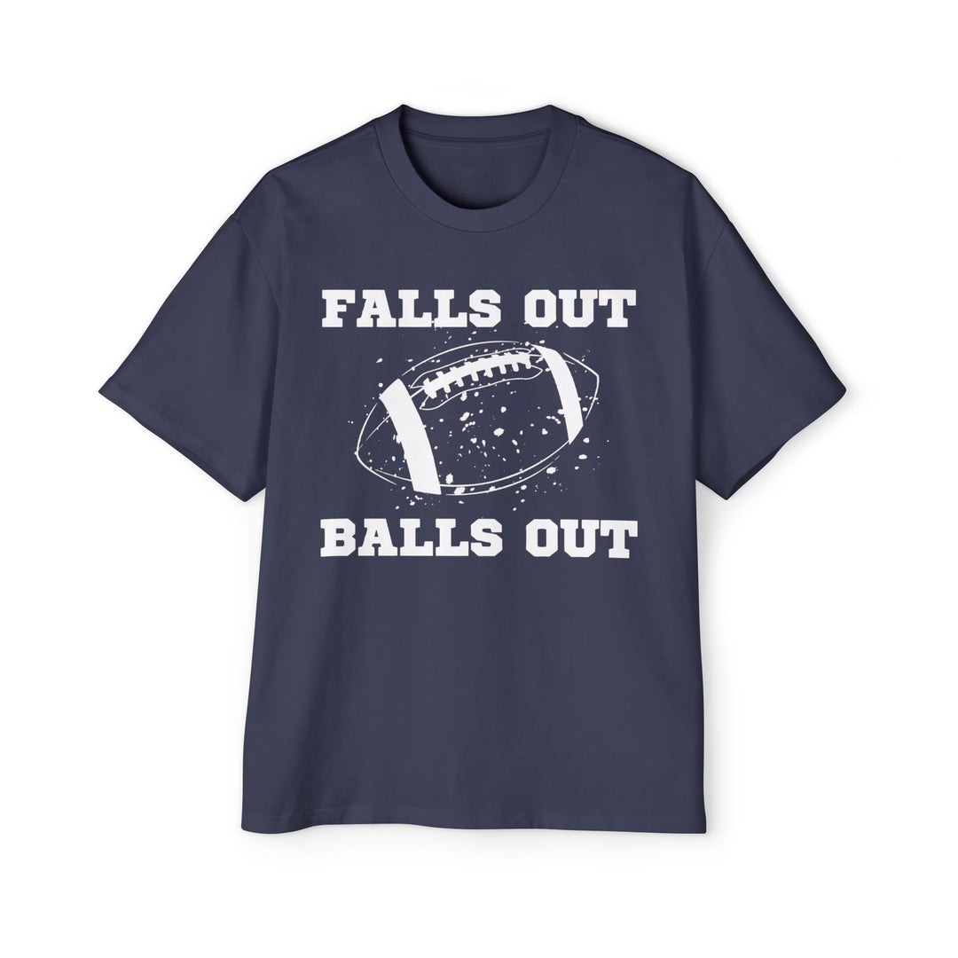Falls Out Balls Out - Men's Heavy Oversized Tee