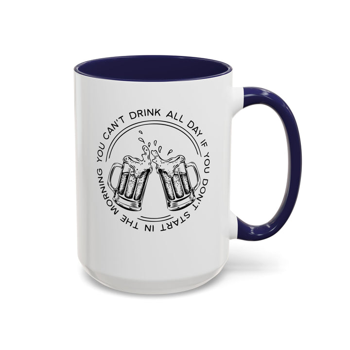 Can't Drink All Day - Accent Coffee Mug (11, 15oz)