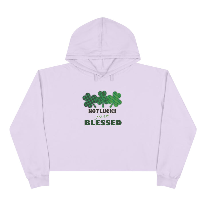 Not Lucky Just Blessed - Crop Hoodie