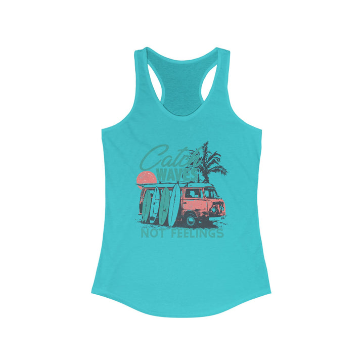 Catch Waves Not Feelings - Women's Ideal Racerback Tank