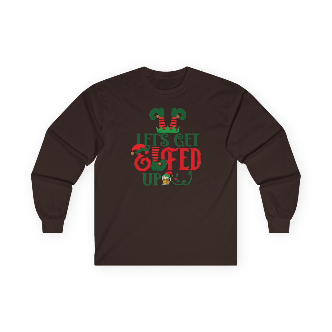 Let's Get Elfed Up - Unisex Ultra Cotton Long Sleeve Tee