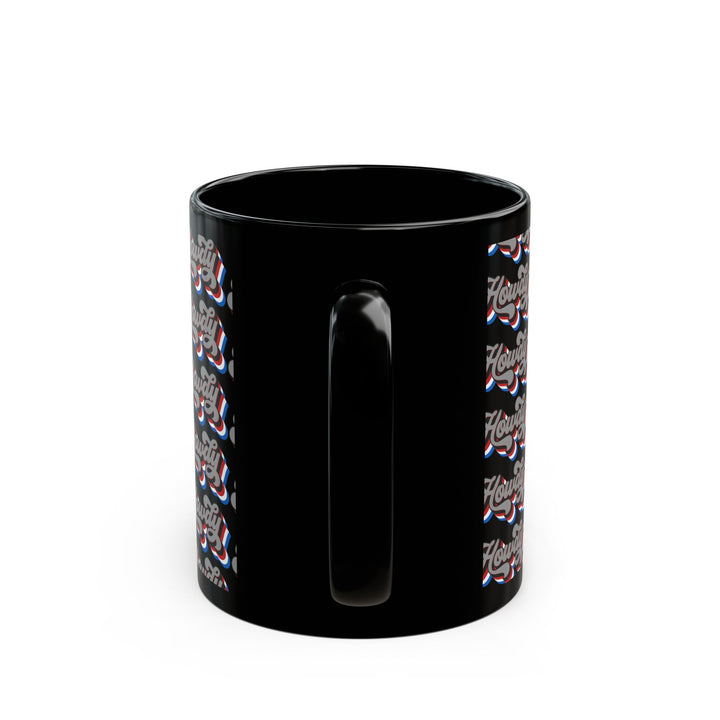 Howdy - Black Mug (11oz, 15oz)