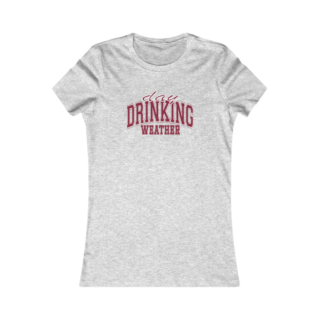 Drinking Weather - Women's Favorite Tee