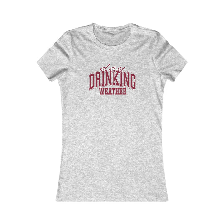 Drinking Weather - Women's Favorite Tee
