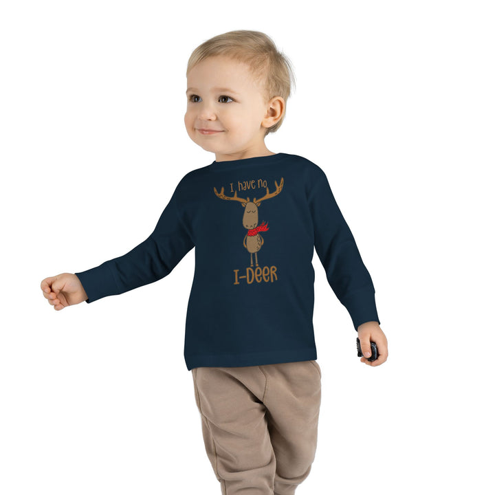 I Have No I-Deer - Toddler Long Sleeve Tee