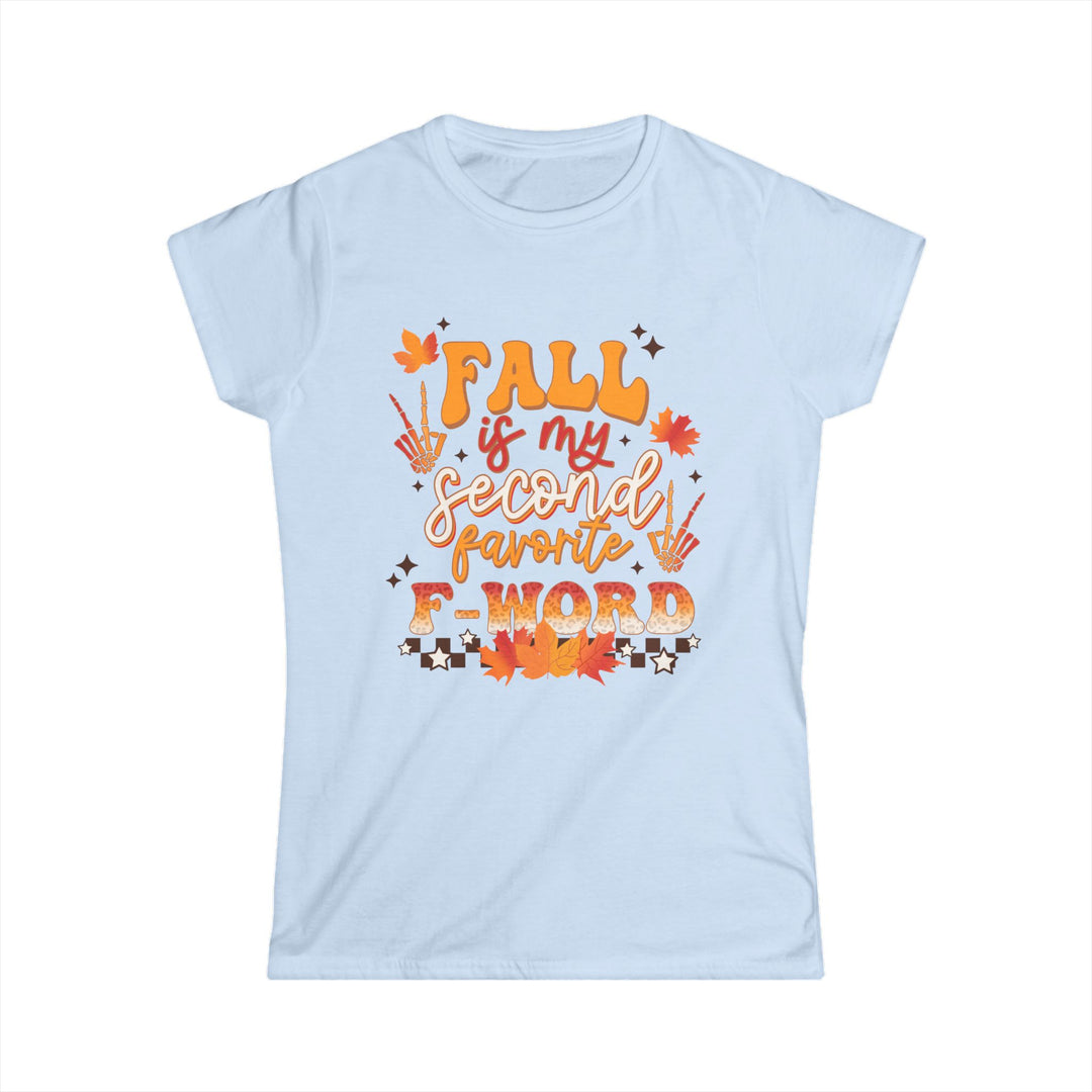 Fall Is My Second Favorite F Word - Women's Softstyle Tee