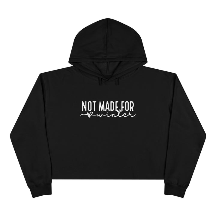 Not Made For Winter - Crop Hoodie