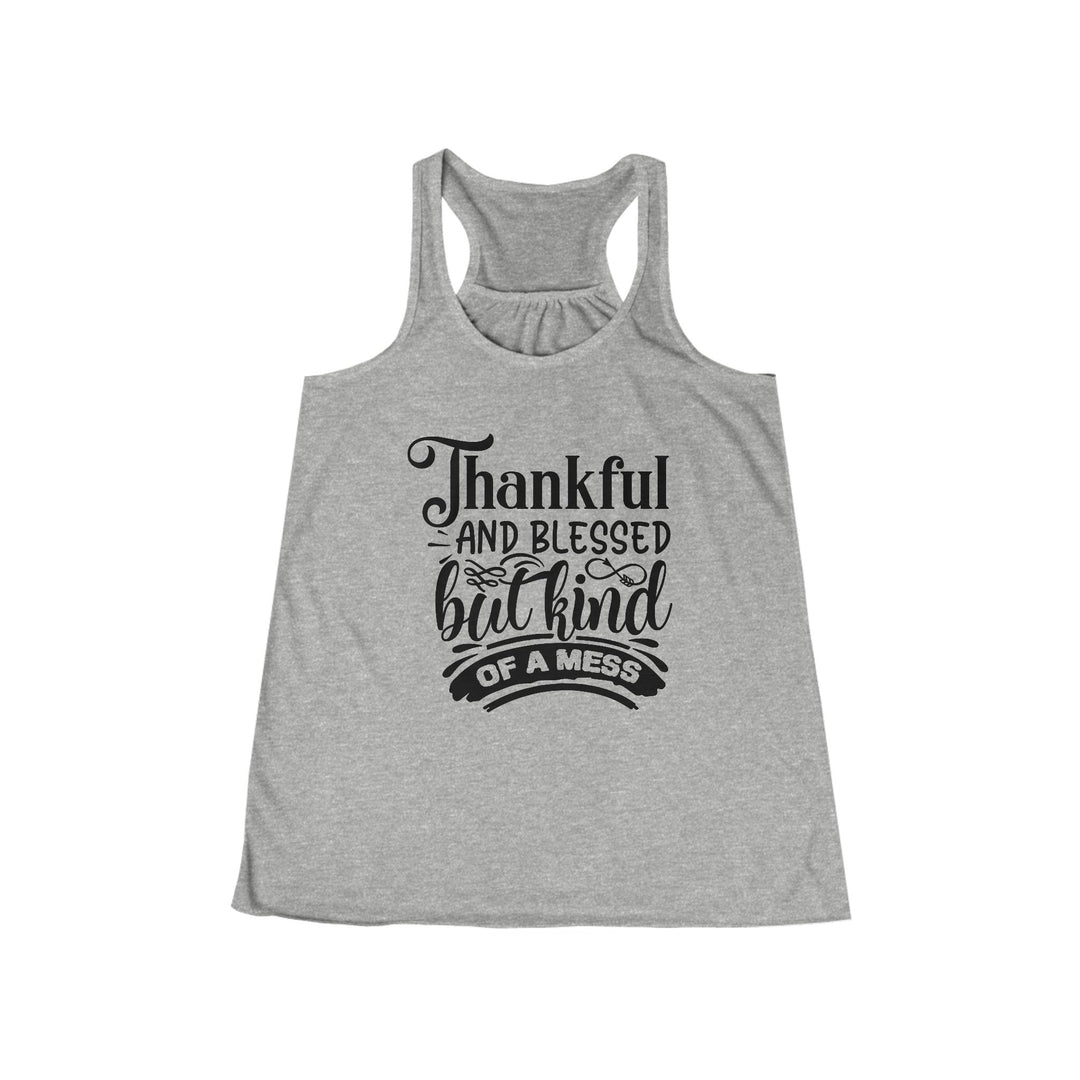 Thankful Blessed And Kind Of A Mess - Women's Flowy Racerback Tank