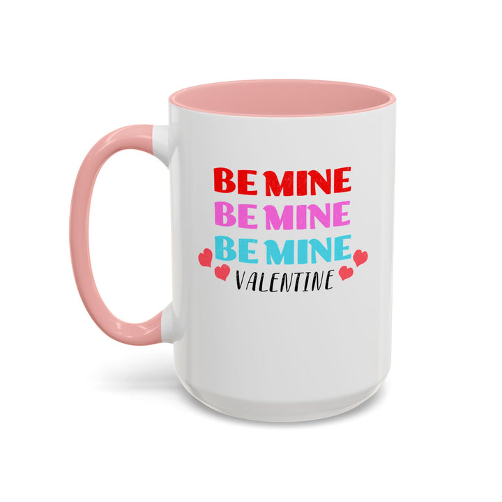 Be Mine Valentine - Accent Coffee Mug (11, 15oz)