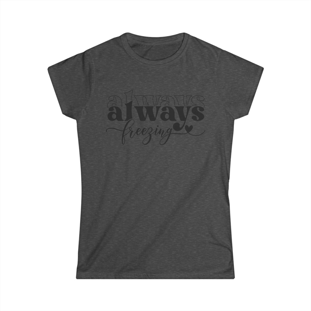 Always Freezing - Women's Softstyle Tee