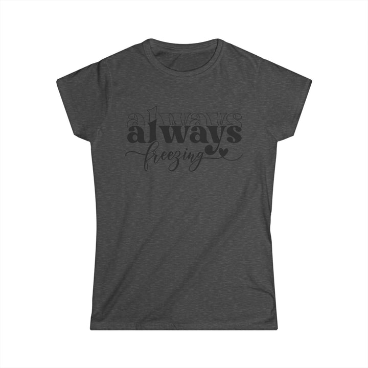 Always Freezing - Women's Softstyle Tee