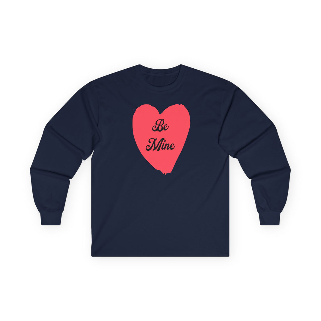 Be Mine - Unisex Ultra Cotton Long Sleeve Tee