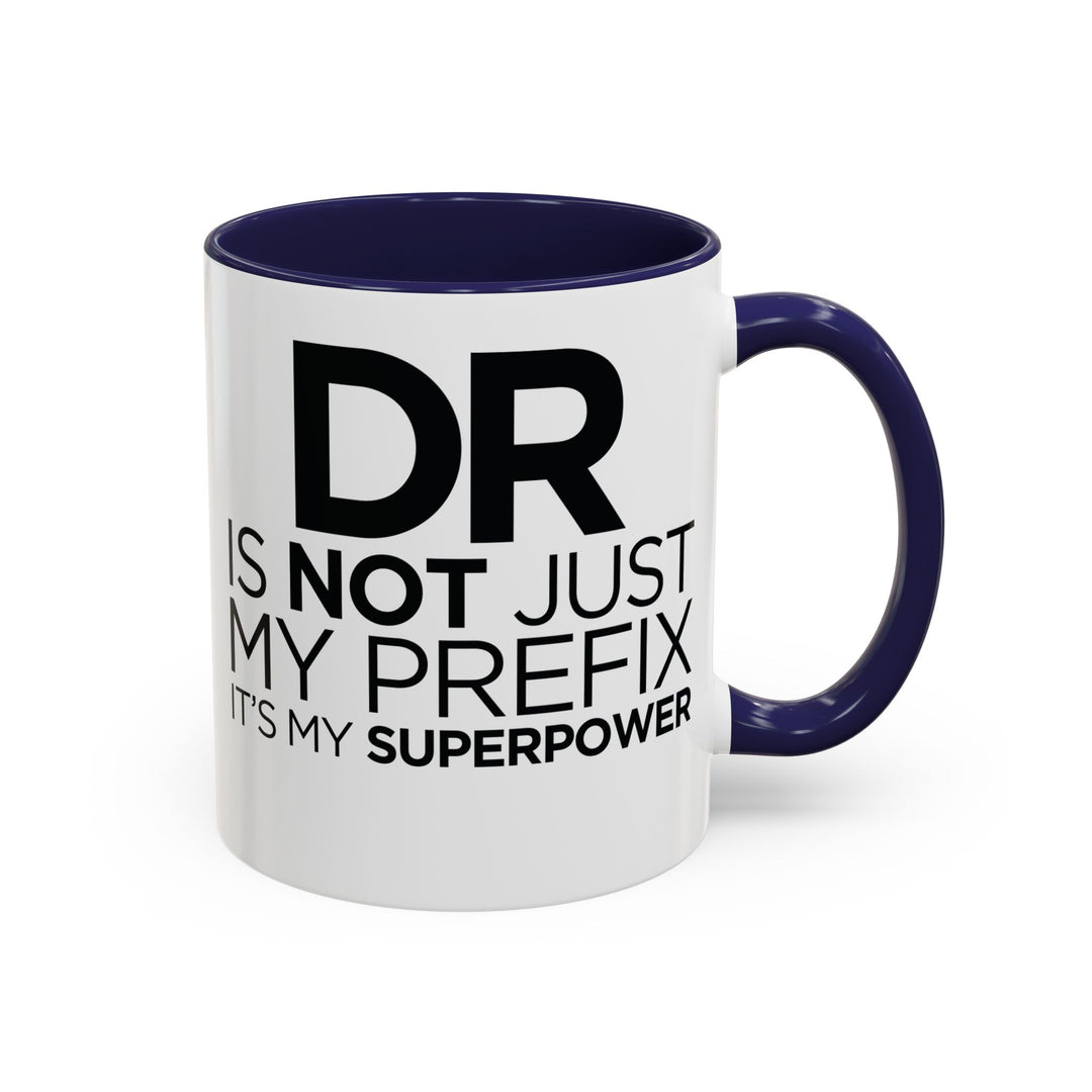 Dr. - Accent Coffee Mug (11, 15oz)