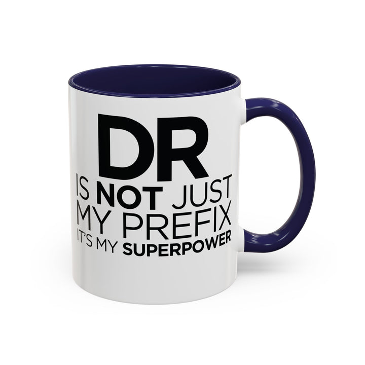 Dr. - Accent Coffee Mug (11, 15oz)