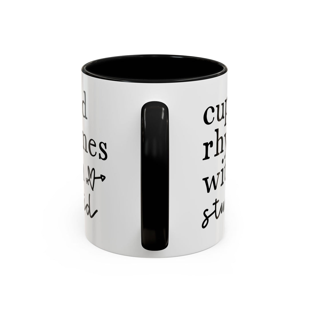 Cupid Rhymes With Stupid - Accent Coffee Mug (11, 15oz)