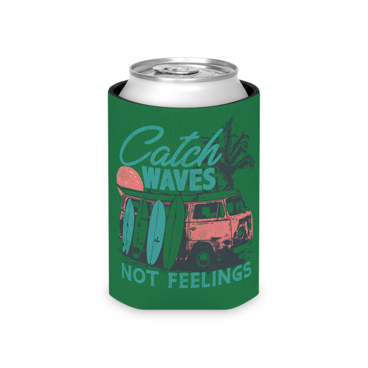 Catch Waves Not Feelings - Can Cooler