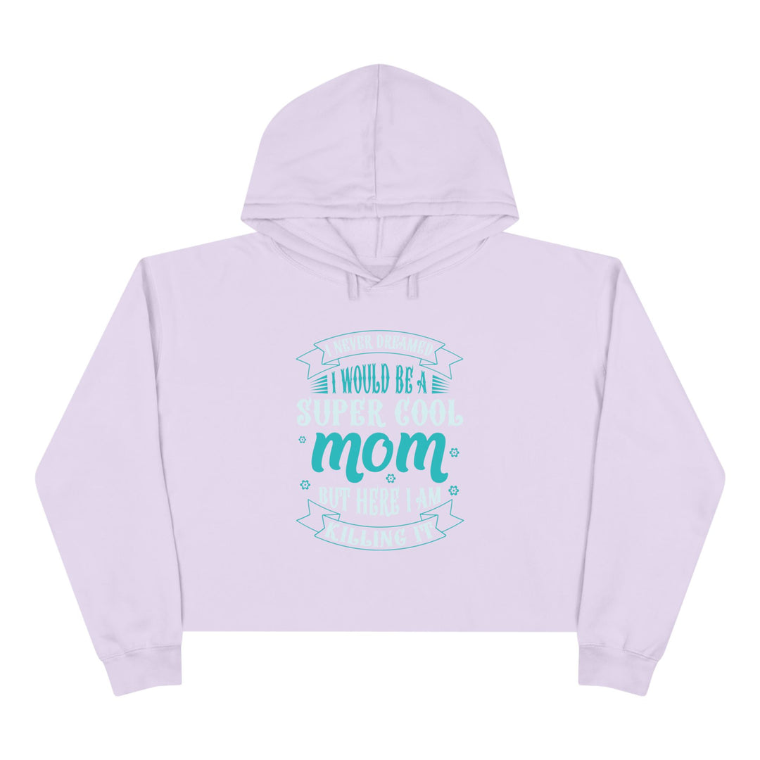 Super Cool Mom - Crop Hoodie