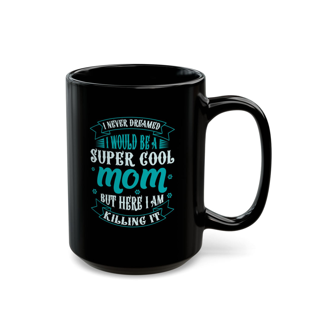 Super Cool Mug - Black Mug (11oz, 15oz)