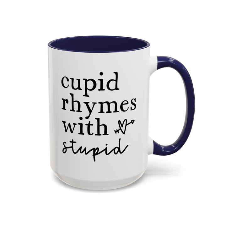 Cupid Rhymes With Stupid - Accent Coffee Mug (11, 15oz)