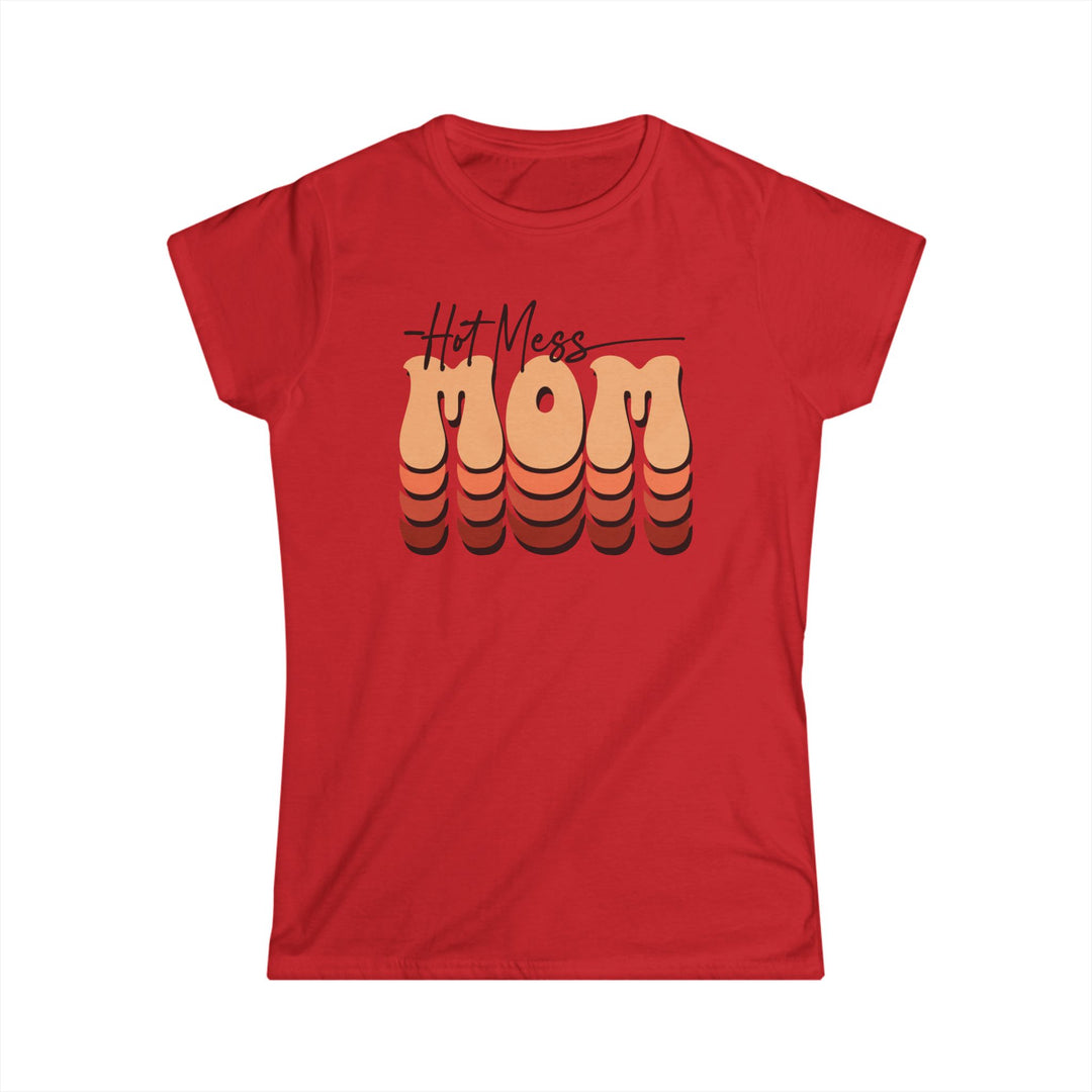 Hot Mess Mom - Women's Softstyle Tee