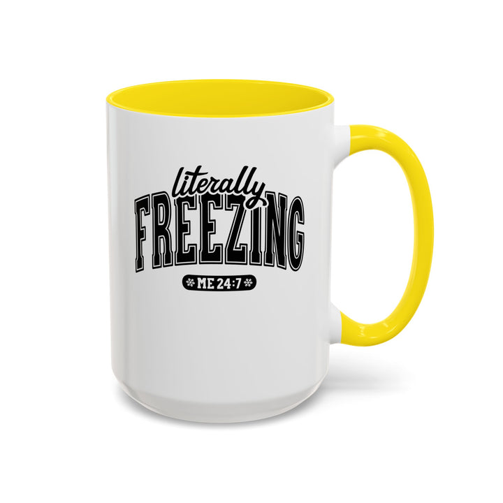 Literally Freezing - Accent Coffee Mug (11, 15oz)