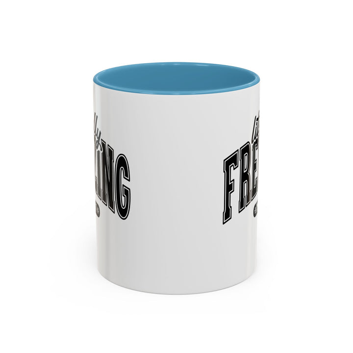 Literally Freezing - Accent Coffee Mug (11, 15oz)