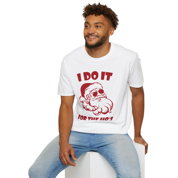 I Do It For The Ho's - Unisex Softstyle T-Shirt