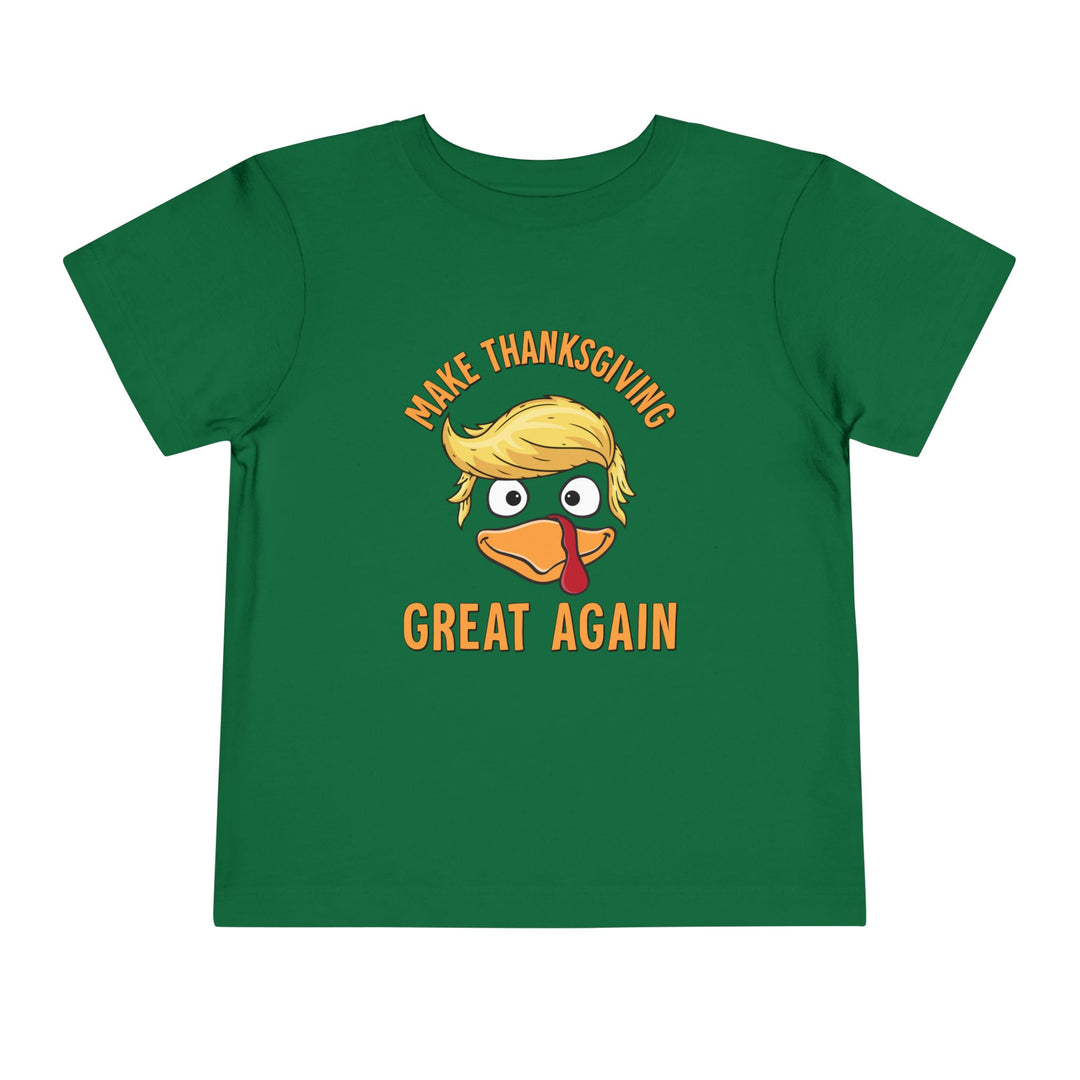 Make Thanksgiving Great Again - Toddler Short Sleeve Tee
