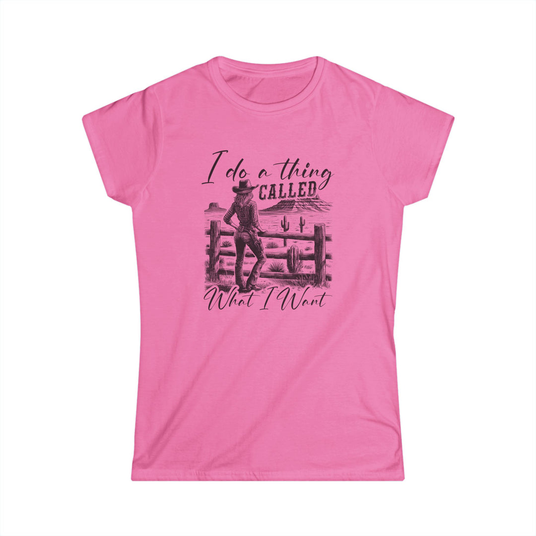 I Do A Thing Called - Women's Softstyle Tee