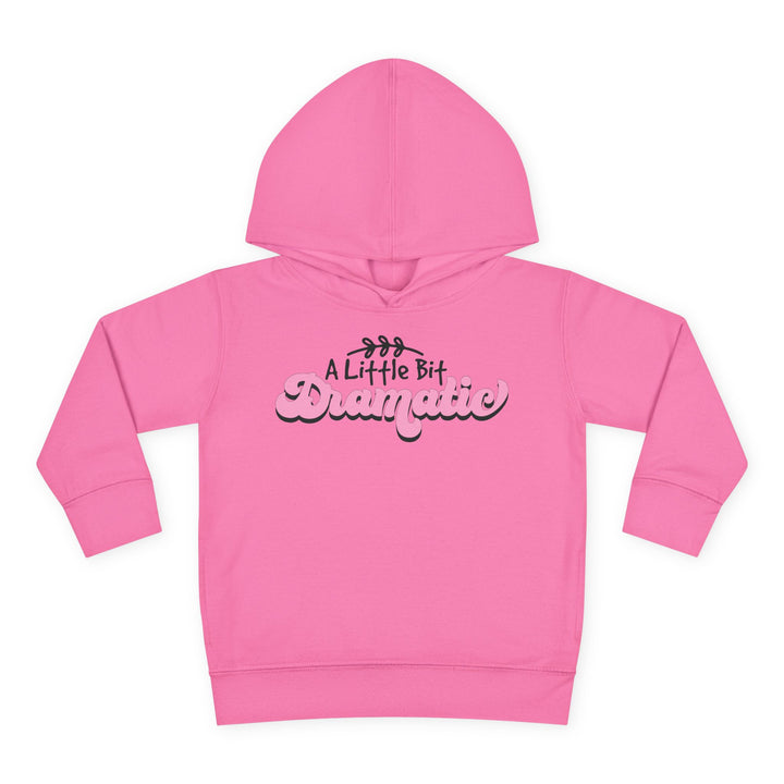 Little Bit Dramatic - Toddler Pullover Fleece Hoodie