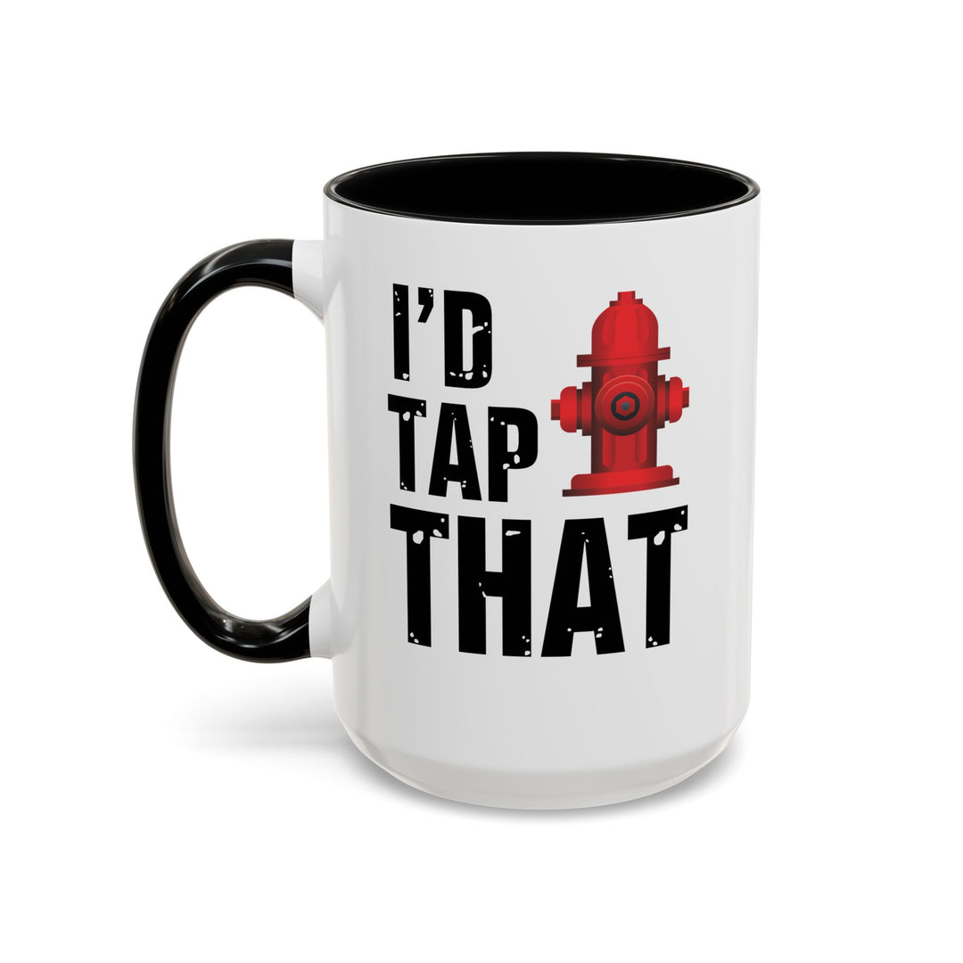 I'd Tap That - Accent Coffee Mug (11, 15oz)