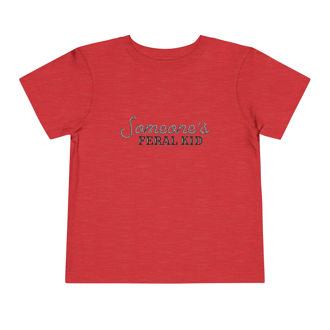 Someone's Feral Kid - Toddler Short Sleeve Tee
