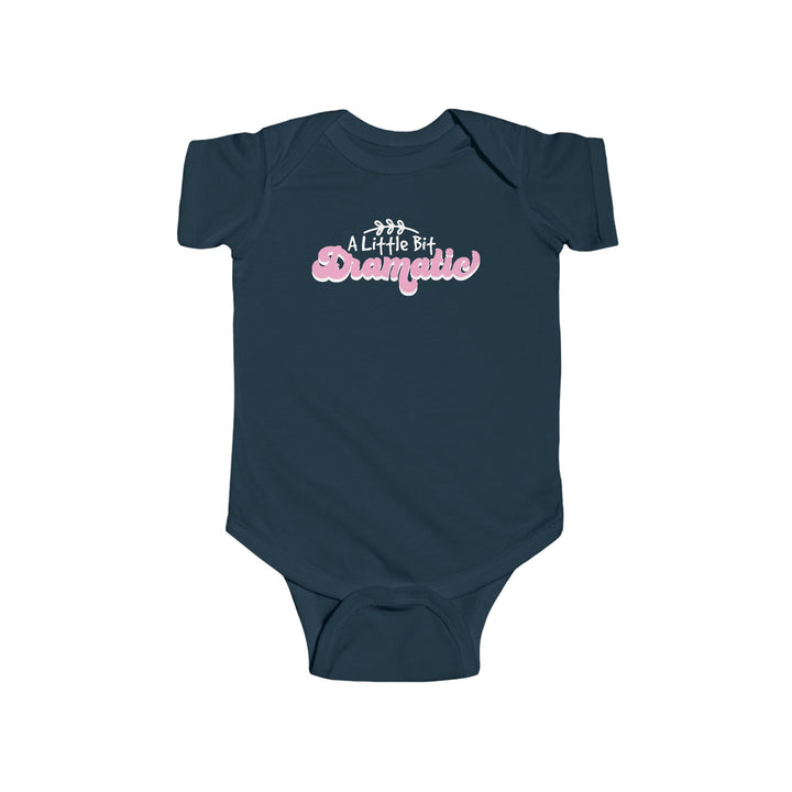 Little Bit Dramatic - Infant Fine Jersey Bodysuit