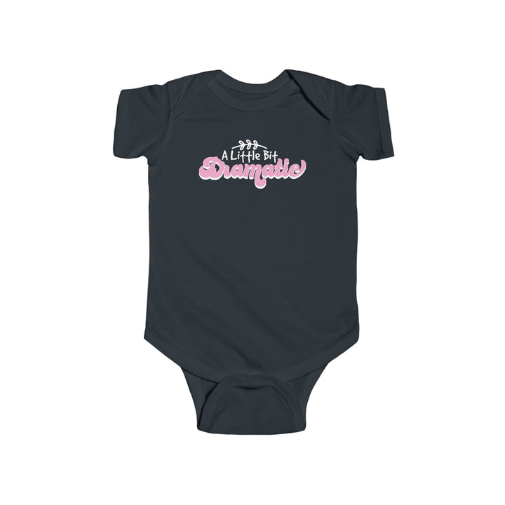 Little Bit Dramatic - Infant Fine Jersey Bodysuit