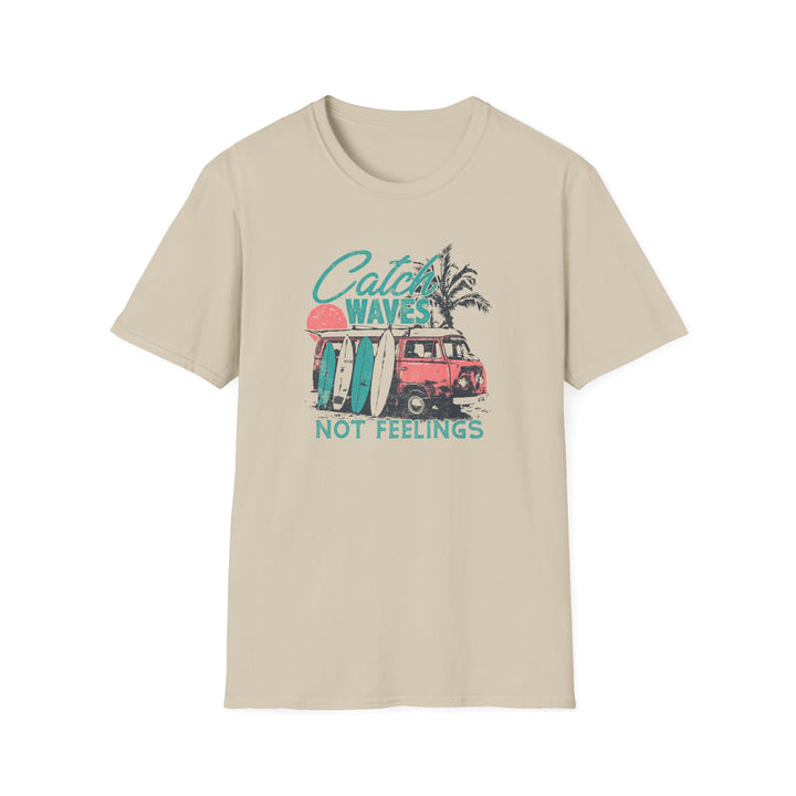 Catch Waves Not Feelings - Unisex Softstyle T-Shirt