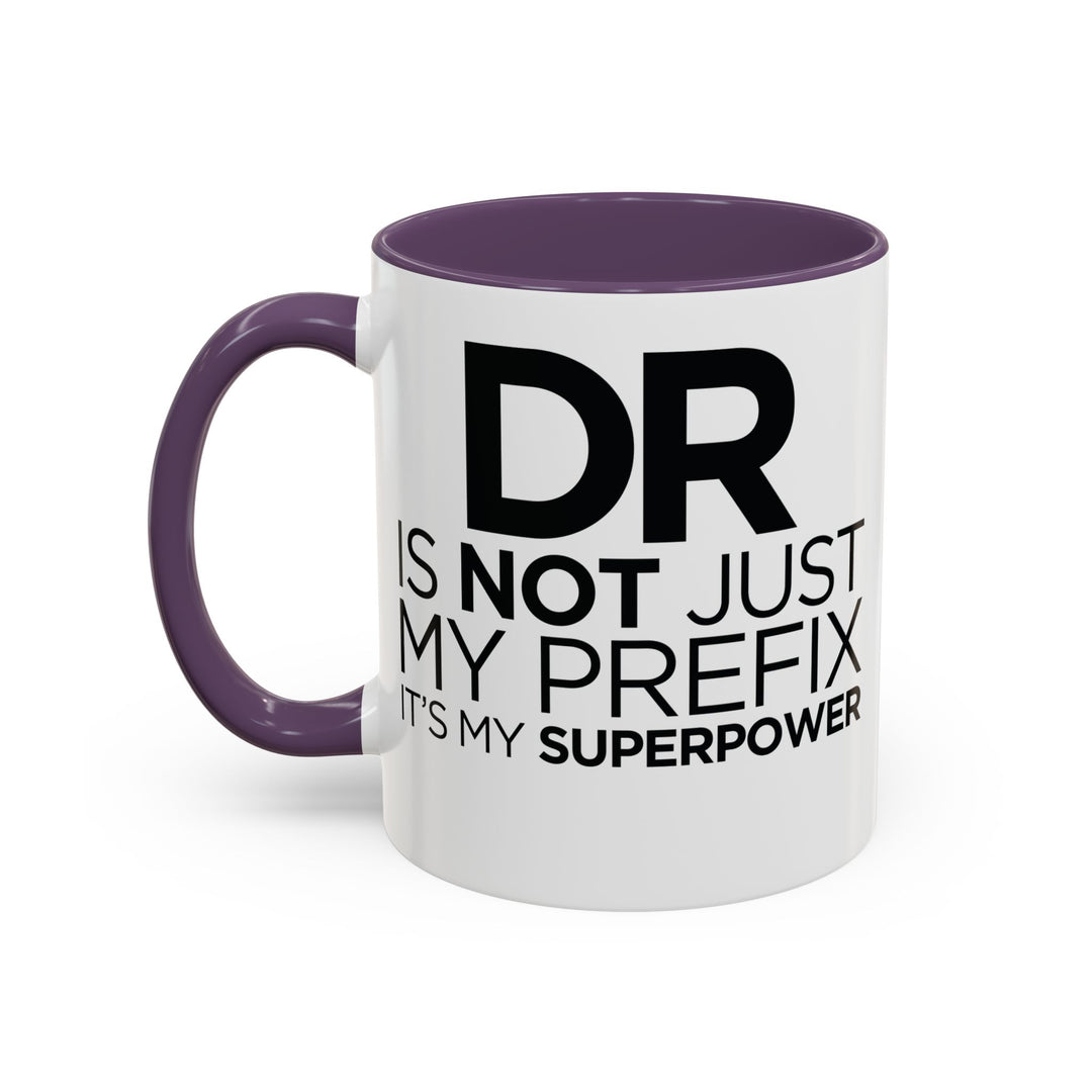 Dr. - Accent Coffee Mug (11, 15oz)